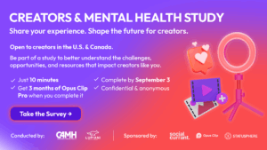 Creators & Mental Health Study invitation for U.S. and Canada creators offering 3 months of Opus Clip Pro for a 10-minute survey completion.